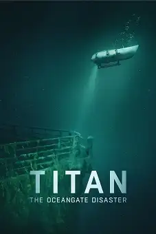 Titan The OceanGate Disaster
